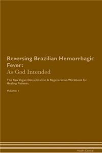 Reversing Brazilian Hemorrhagic Fever
