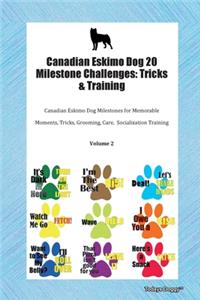 Canadian Eskimo Dog 20 Milestone Challenges