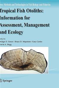 Tropical Fish Otoliths: Information for Assessment, Management and Ecology