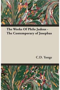 Works Of Philo Judeus - The Contemporary of Josephus