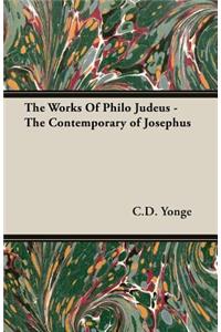 The Works Of Philo Judeus - The Contemporary of Josephus