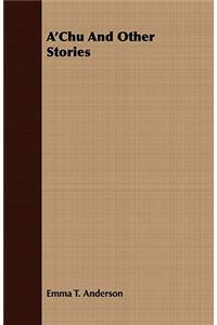 A'Chu And Other Stories