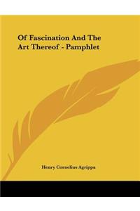 Of Fascination And The Art Thereof - Pamphlet