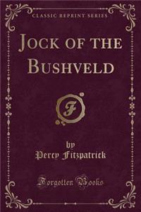 Jock of the Bushveld (Classic Reprint)