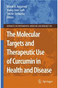 Molecular Targets and Therapeutic Uses of Curcumin in Health and Disease
