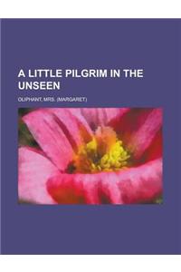 A Little Pilgrim in the Unseen