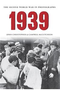 1939 the Second World War in Photographs