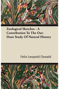 Zoological Sketches - A Contribution To The Out-Door Study Of Natural History