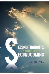 Second Thoughts about the Second Coming