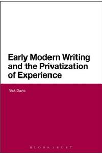 Early Modern Writing and the Privatization of Experience