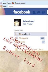 God? Love? Sex? Lies? and Facebook?