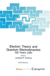 Electron Theory and Quantum Electrodynamics