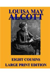 Eight Cousins - Large Print Edition