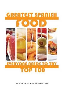 Greatest Spanish Food Everyone Needs to Try