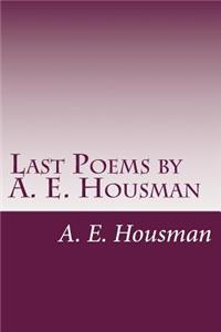 Last Poems by A. E. Housman