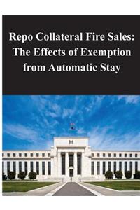 Repo Collateral Fire Sales - The Effects of Exemption from Automatic Stay
