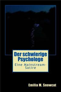 Der schwierige Psychologe