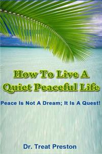 How To Live A Quiet Peaceful Life
