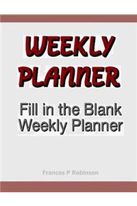 Weekly Planner: Fill in the Blank Weekly Planner