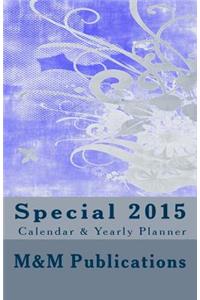 Special 2015 Calendar & Yearly Planner