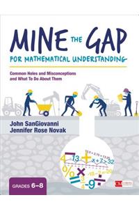 Mine the Gap for Mathematical Understanding, Grades 6-8