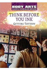 Think Before You Ink