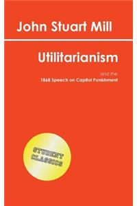 Utilitarianism (Student Classics)