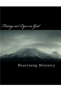 Fixing Our Eyes on God