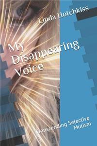 My Disappearing Voice
