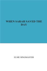 When Sarah Saved the Day