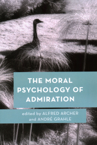 Moral Psychology of Admiration