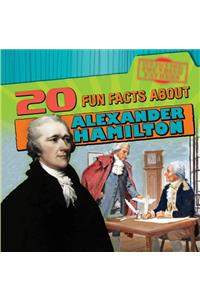 20 Fun Facts about Alexander Hamilton