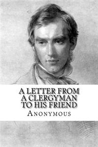 A Letter From a Clergyman to his Friend