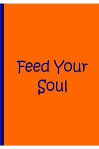 Feed Your Soul - Orange and Blue / Journal / Notebook / Blank Lined Pages