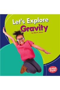 Let's Explore Gravity