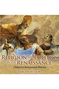 Religion and Politics in the Renaissance Children's Renaissance History
