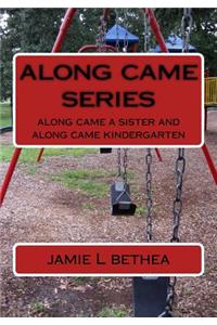 along came series