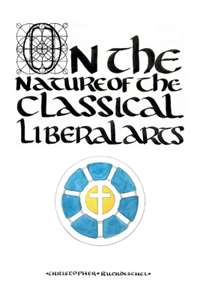 On the Nature of the Classical Liberal Arts