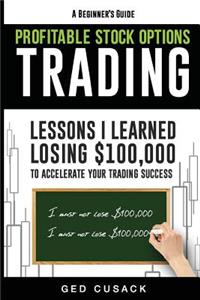 Profitable Stock Options Trading - A Beginner's Guide