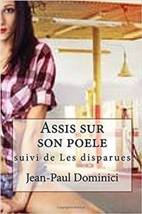 Assis Sur Son Poele: Suivi De Les Disparues: Volume 26 (Thrillers)
