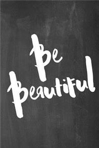 Chalkboard Journal - Be Series - Be Beautiful