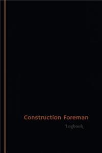 Construction Foreman Log (Logbook, Journal - 120 pages, 6 x 9 inches)
