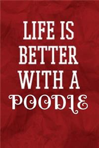 Life Is Better with a Poodle