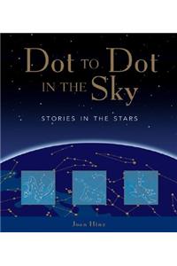 Dot to Dot in the Sky (Stories in the Stars)