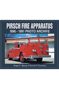 Pirsch Fire Apparatus 1890-1991