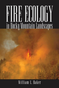 Fire Ecology in Rocky Mountain Landscapes