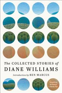 The Collected Stories Of Diane Williams