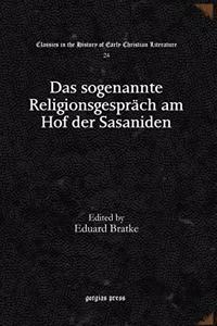 Das sogenannte Religionsgesprach am Hof der Sasaniden