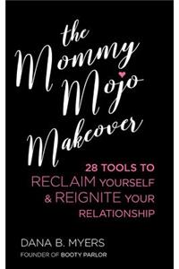 Mommy Mojo Makeover