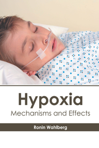 Hypoxia: Mechanisms and Effects